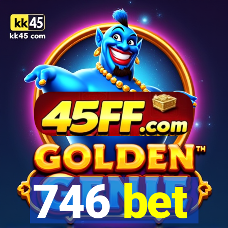 746 bet